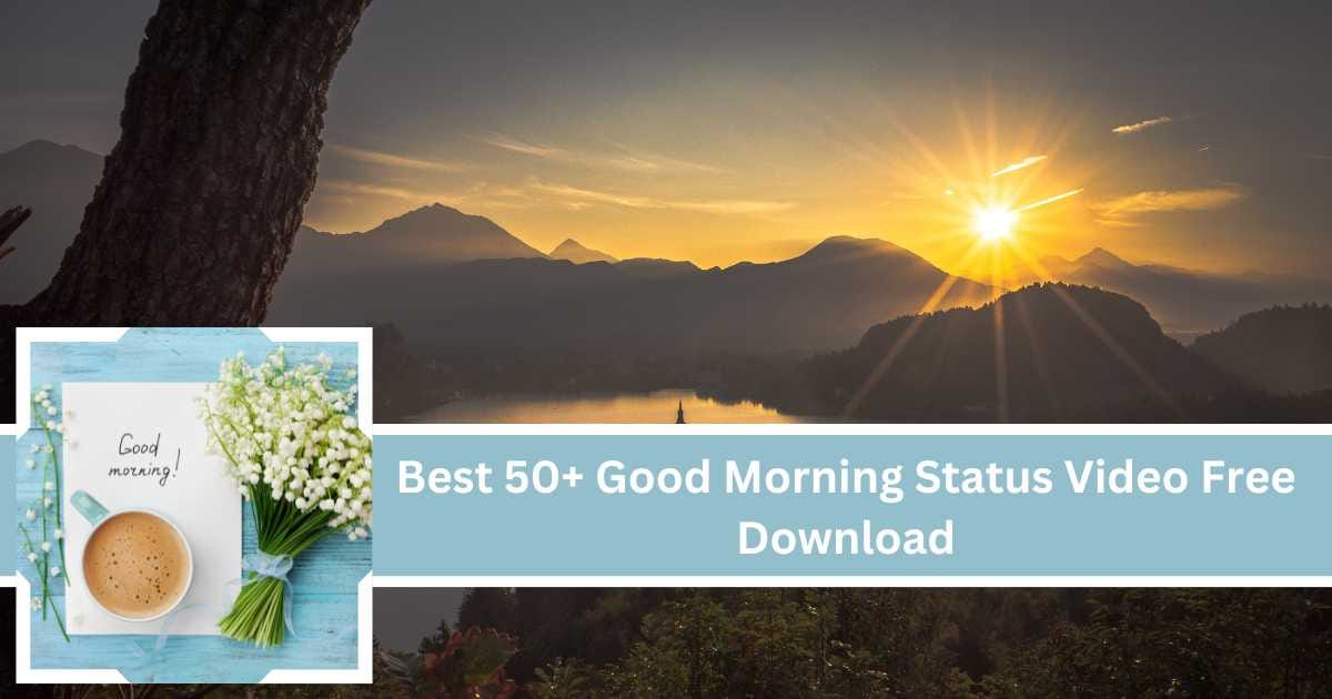 Good Morning Status Video Free Download